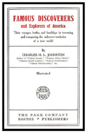 [Gutenberg 50415] • Famous Discoverers and Explores of America / Their Voyages, Battles, and Hardships in Traversing and Conquering the Unknown Territories of a New World